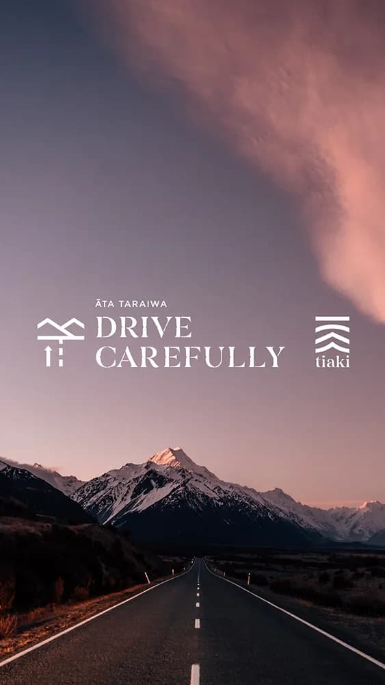 Tiaki, New Zealand - Drive Carefully